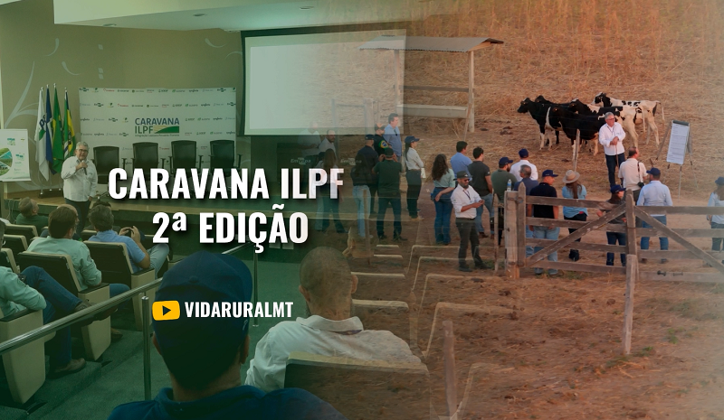 MATO GROSSO RECEBE NOVA ETAPA DA CARAVANA ILPF